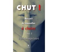Chut ! Recueil de nouvelles à chutes Tome II - Virginie Verhaeghe-Liotard - Le Lys Bleu - broché - Nouvelles