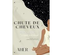 CHUTE DE CHEVEUX: Mes secrets