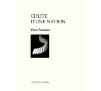 Chute d'une nation - Yann Reuzeau - Actes Sud-Papiers - broché - Théâtre