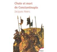 Jacques Heers – Chute et mort de Constantinople (1204–1453) – Broché – Perrin