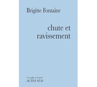 Brigitte Fontaine – Chute et Ravissement – Actes Sud