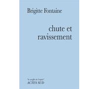 Brigitte Fontaine – Chute et Ravissement – Actes Sud