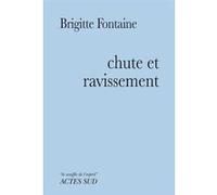 Chute et Ravissement Brigitte Fontaine (Auteur)