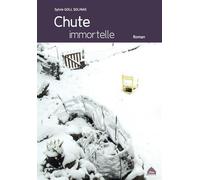Chute immortelle - Sylvie Goll Solinas - Le Pas D'oiseau - broché - Roman