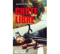 Chute libre - Jean-Pierre Roche - La Bruyere Eds - broché - Roman