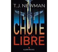 Chute libre - T. J. Newman - Albin Michel - broché - Roman