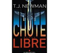 Chute libre T. J. Newman (Auteur), Valérie Le Plouhinec (Traduction)
