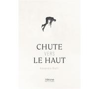 Chute vers le haut - Alexandra Bratli - Verone Eds - broché - Roman
