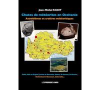 Chutes de météorites en Occitanie: Astroblèmes et cratères météoritiques