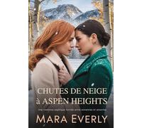 CHUTES DE NEIGE À ASPEN HEIGHTS: Une romance saphique torride entre ennemies et amantes