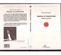 Chutes et perfection Eloge du Parfait - Pierre Garrigues - L'harmattan - broché - Livre
