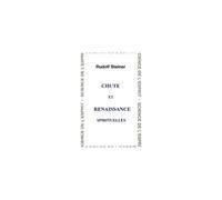 Chutes Et Renaissance Spirituelles - Douze Conférences Faites À Dornach Du 5 Au 28 Janvier 1923