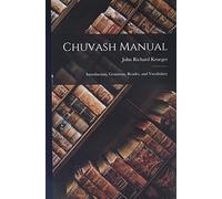 Chuvash Manual: Introduction, Grammar, Reader, and Vocabulary