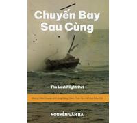 Chuyến Bay Sau Cùng (Vietnamese Version): "The Last Flight Out" - Những Câu Chuyện Về Lòng Dũng Cảm, Tình Yêu Và Khởi Đầu Mới