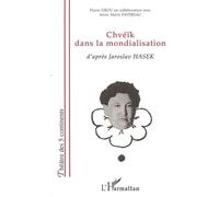 Chvéïk dans la mondialisation D'après Jaroslav Hasek - Pierre Grou - L'harmattan - broché - Théâtre