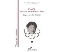 Chvéïk dans la mondialisation D'après Jaroslav Hasek - Pierre Grou - L'harmattan - broché - Théâtre