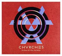 Chvrches - Bones of What You Believe