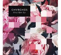 Chvrches - Every Open Eye [Import]