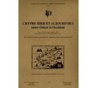 Chypre hier et aujourd'hui entre Orient et Occident: Échanges et relations en Méditerranée orientale, actes du colloque tenu à Nicosie, 1994, Université de Chypre et Université Lumière Lyon 2