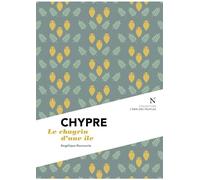 Chypre Le chagrin d'une île - Angelique Kourounis - Nevicata - broché - Essai