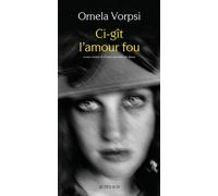 Ci-gît l'amour fou – Roman – Broché