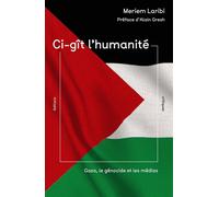 Ci-gît l'humanité Gaza, la guerre et les médias - Meriem Laribi - Critiques Eds - broché - Essai