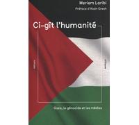 Ci-Gît L'humanité - Gaza, Le Génocide Et Les Médias