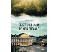 Ci-gît l'illusion de mon enfance - Matthieu Dauny - Baudelaire - broché - Roman