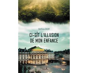 Ci-gît l'illusion de mon enfance - Matthieu Dauny - Baudelaire - broché - Roman