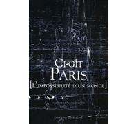 Ci-Gît Paris - L'impossibilité D'un Monde