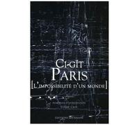 Ci-Gît Paris - L'impossibilité D'un Monde