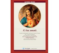 Ci ha amati: Trenta meditazioni sul Sacro Cuore di Gesù