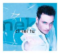 Nek – Ci Sei Tu – CD single (2 titres et 1 vidéoclip) – Import