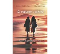 Ci vediamo in estate: storia di un'amicizia vera