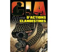 Cia, 60 ans d'actions clandestines