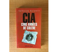 CIA : cinq années de colère