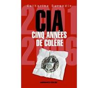 CIA : cinq années de colère - Catherine A. Rand - Armand Colin - broché - Etude