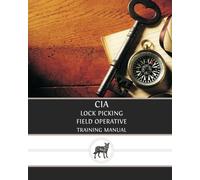 CIA Lock Picking: Field Operative Training Manual