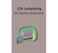 CIA Lock Picking: Field Operative Training Manual