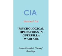 Cia Manual For Psychological Operations In Guerrilla Warfare