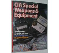 CIA Special Weapons & Equipment: Spy Devices of the Cold War
