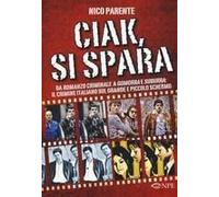 Ciak, Si Spara. Da «Romanzo Criminale» A «Gomorra» E «Suburra»: Il Crimine Italiano Sul Grande E Piccolo Schermo