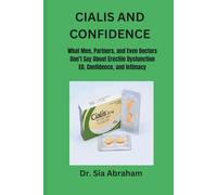CIALIS AND CONFIDENCE: What Men, Partners, and Even Doctors Don’t Say About ED, Confidence, and Intimacy