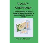 CIALIS Y CONFIANZA: Lo que los hombres, las parejas e incluso los médicos no dicen sobre la disfunción eréctil, la confianza y la intimidad