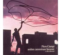 Ciampi, Piero - Andare Camminare Lavorare