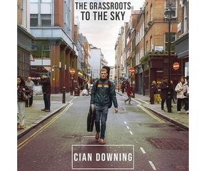 Cian Downing - The Grassroots To The Sky