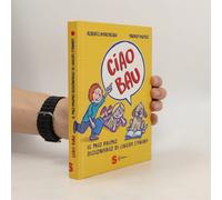 Ciao Bau. Il Mio Primo Dizionario Di Lingua Canina