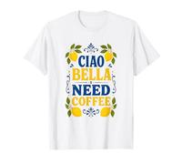 Ciao Bella Need Coffee Italy Côte Amalfitaine Citron Esthétique T-Shirt