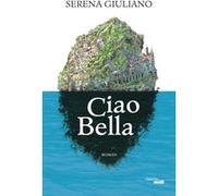 Ciao Bella Serena Giuliano (Auteur)