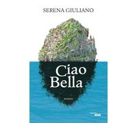 Ciao Bella - Serena Giuliano - Le Cherche-Midi - broché - Roman